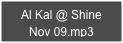 Al Kal @ Shine  Nov 09.mp3